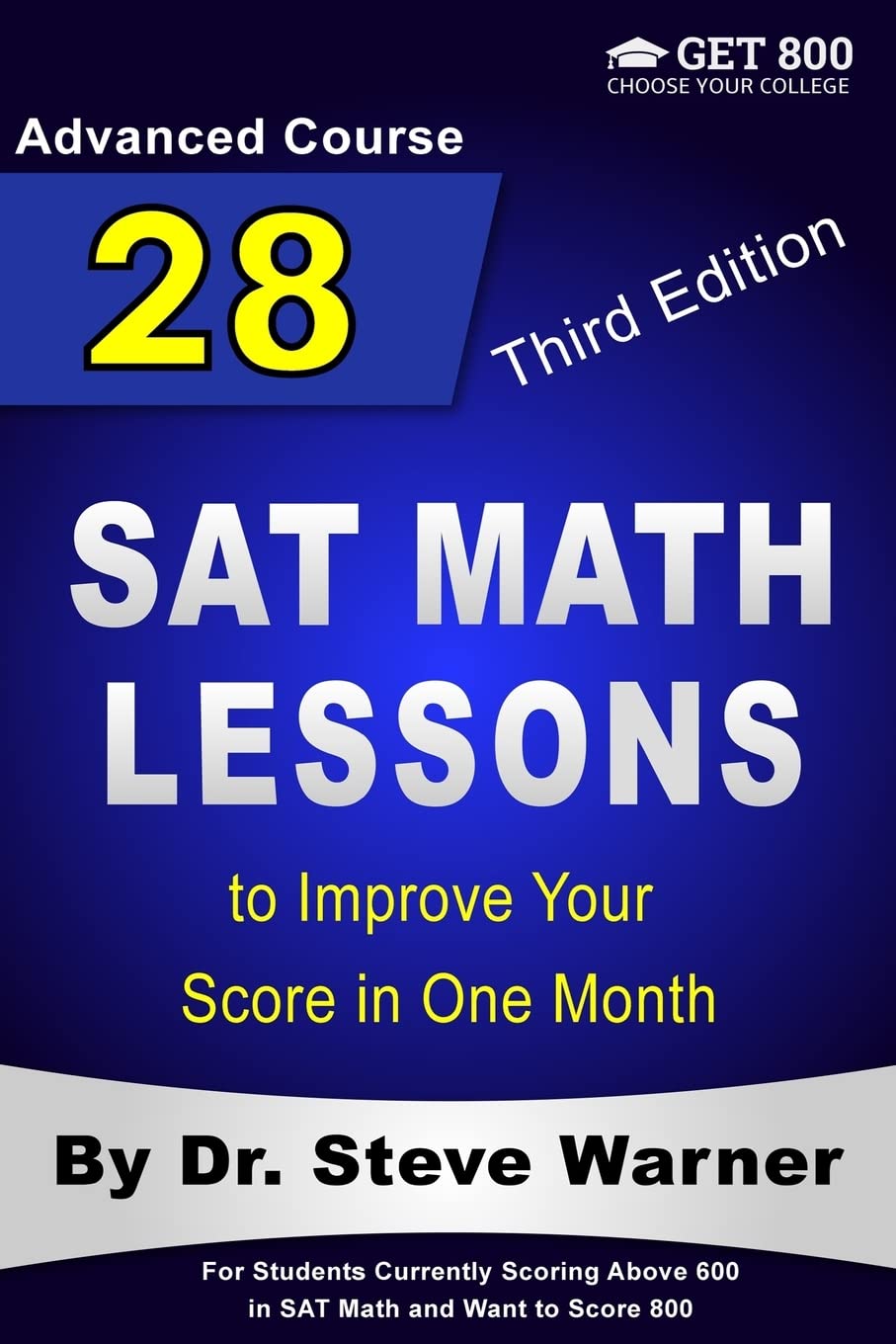 28 SAT Math Lessons to Improve Your Score in One Month - Advanced Course: For Students Currently Scoring Above 600 in SAT Math and Want to Score 800 book