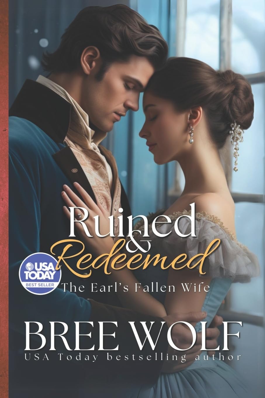 Ruined & Redeemed: The Earl's Fallen Wife (Love's Second Chance Series, Band 9) Historical Fiction