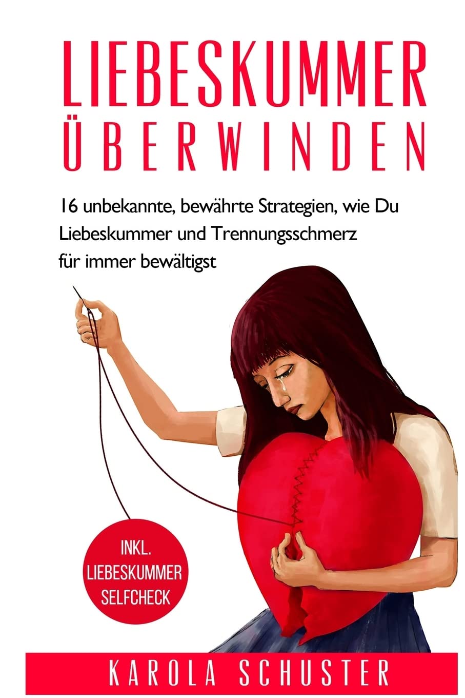 Liebeskummer überwinden: 16 unbekannte, bewährte Strategien, wie Du Liebeskummer und Trennungsschmerz für immer bewältigst. (inkl. Liebeskummer ... verarbeiten,trennung überwinden) Parents & Children