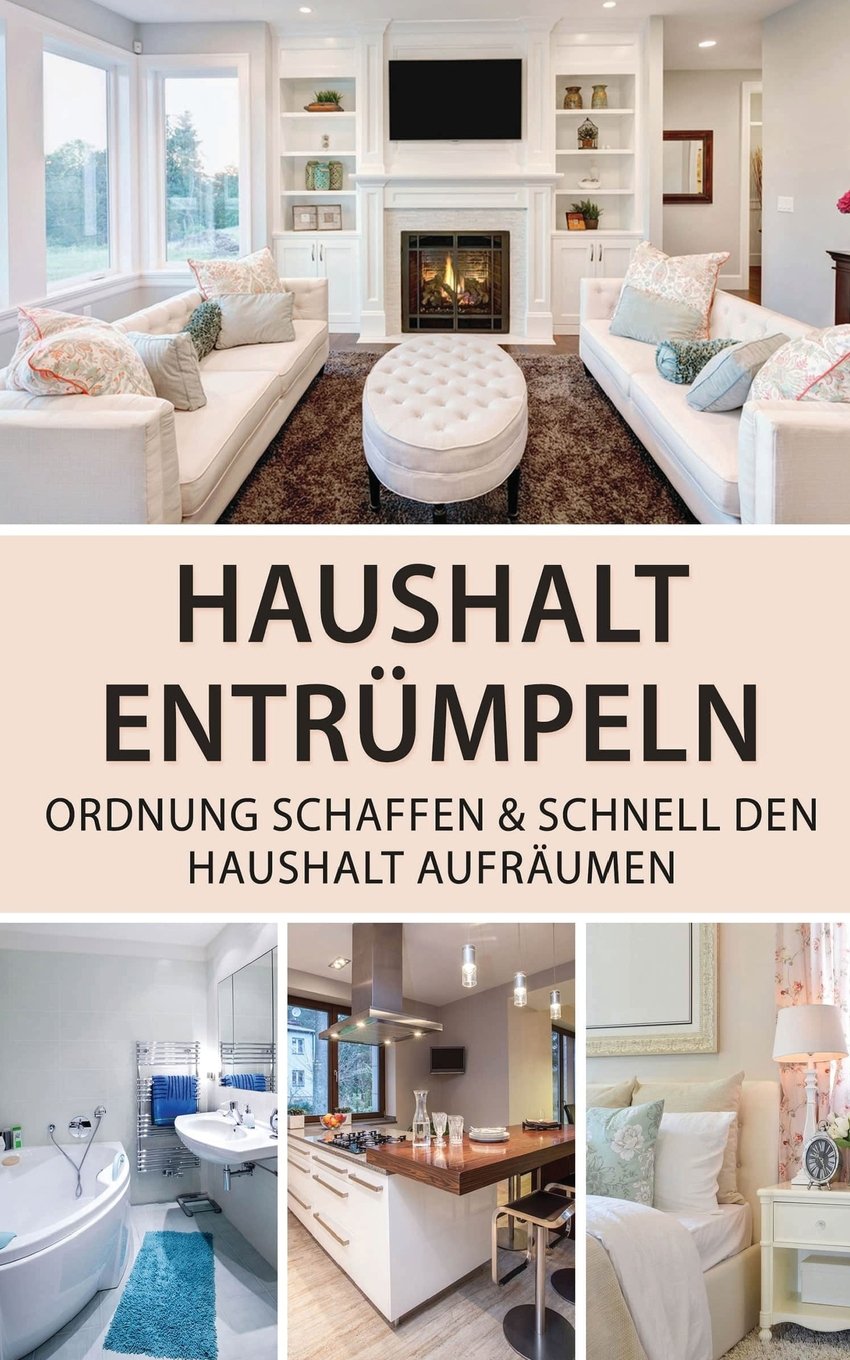 Haushalt entrümpeln: Ordnung schaffen & schnell den Haushalt aufräumen Hobbies & Crafts