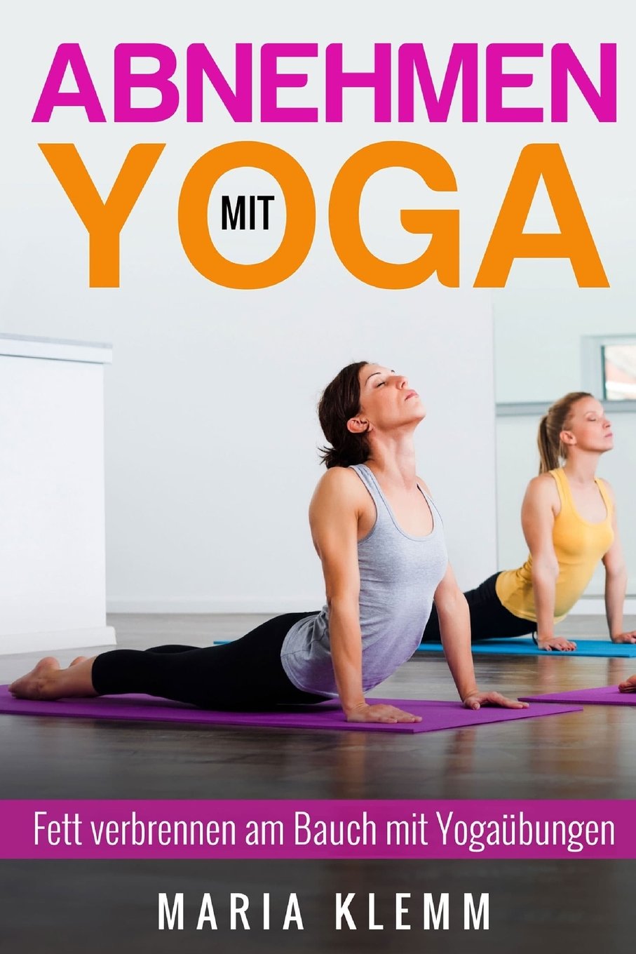 Abnehmen mit Yoga: Fett verbrennen am Bauch mit Yogaübungen Health, Nutrition & Fitness