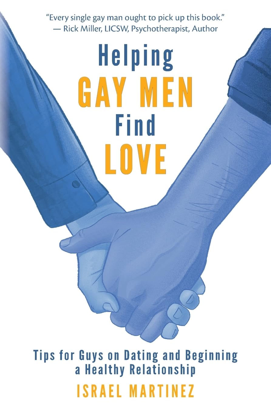 Helping Gay Men Find Love: Tips for Guys on Dating and Beginning a Healthy Relationship Lifestyle