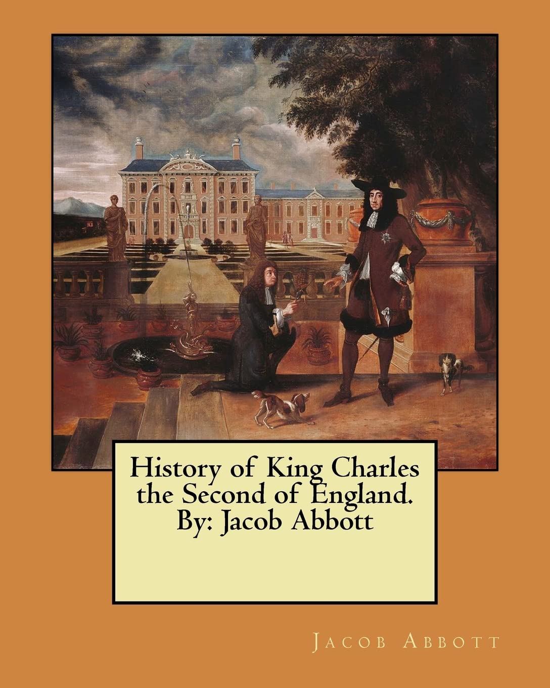 History of King Charles the Second of England. By: Jacob Abbott Contemporary literature