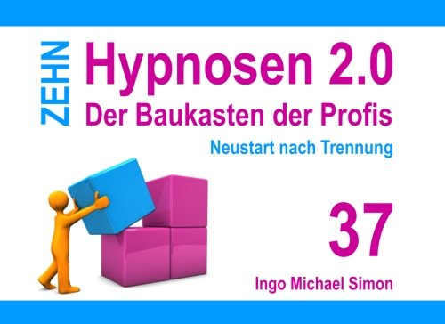 Zehn Hypnosen 2.0 - Band 37: Neustart nach Trennung Psychology