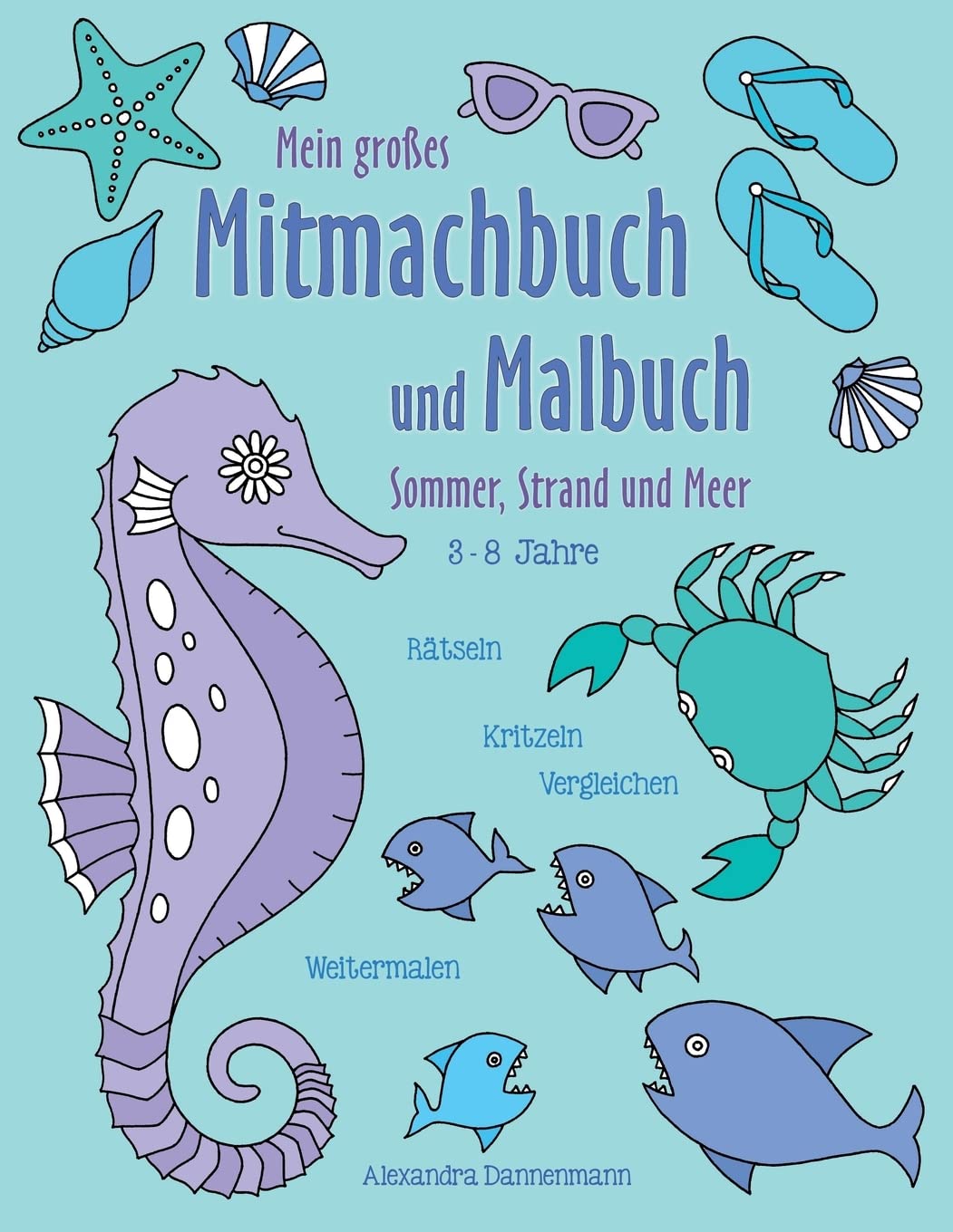 Mein großes Mitmachbuch und Malbuch - Sommer, Strand und Meer: Rätseln, Kritzeln, Weitermalen. Für Kinder von 3 - 8 Jahren. Parents & Children