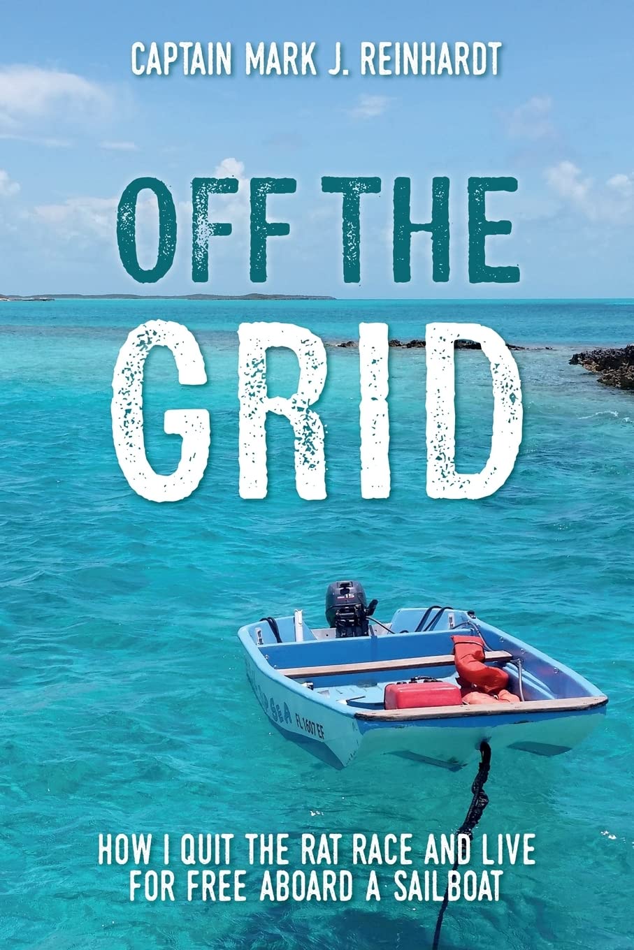 Off The Grid: How I quit the rat race and live for free aboard a sailboat book