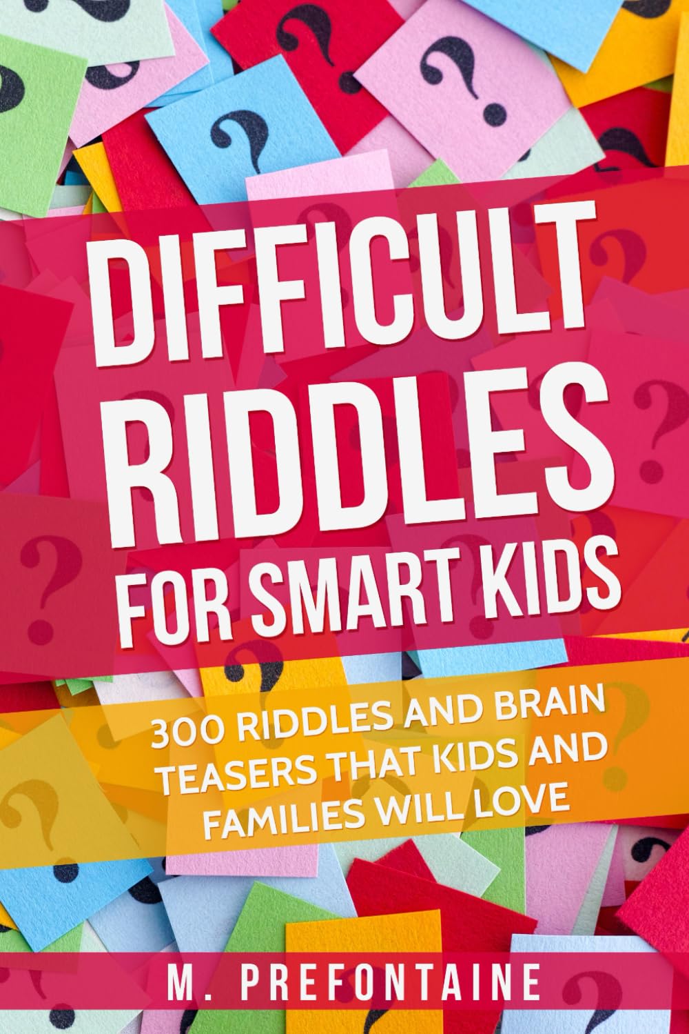 Difficult Riddles For Smart Kids: 300 Difficult Riddles And Brain Teasers Families Will Love (Thinking Books for Kids, Band 1) Tiptoi & Games