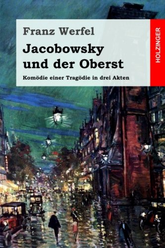 Jacobowsky und der Oberst: Komödie einer Tragödie in drei Akten book