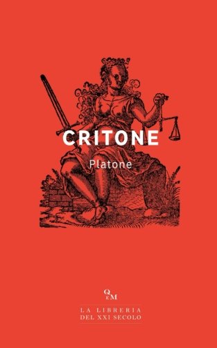 Critone: (Di quel che si deve fare) Philosophy