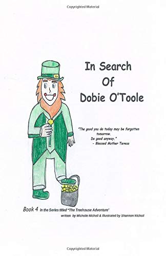 In Search of Dobie O'Toole: Book 4 in a Series titled "The Treehouse Adventures" (The Treehouse Adventures Series, Band 4) Action & Adventure