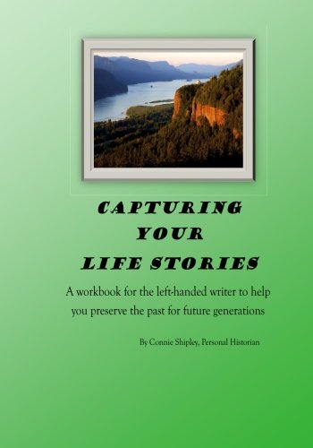 Capturing Your Life Stories: - A left handed workbook to help you preserve the past for future generations Books