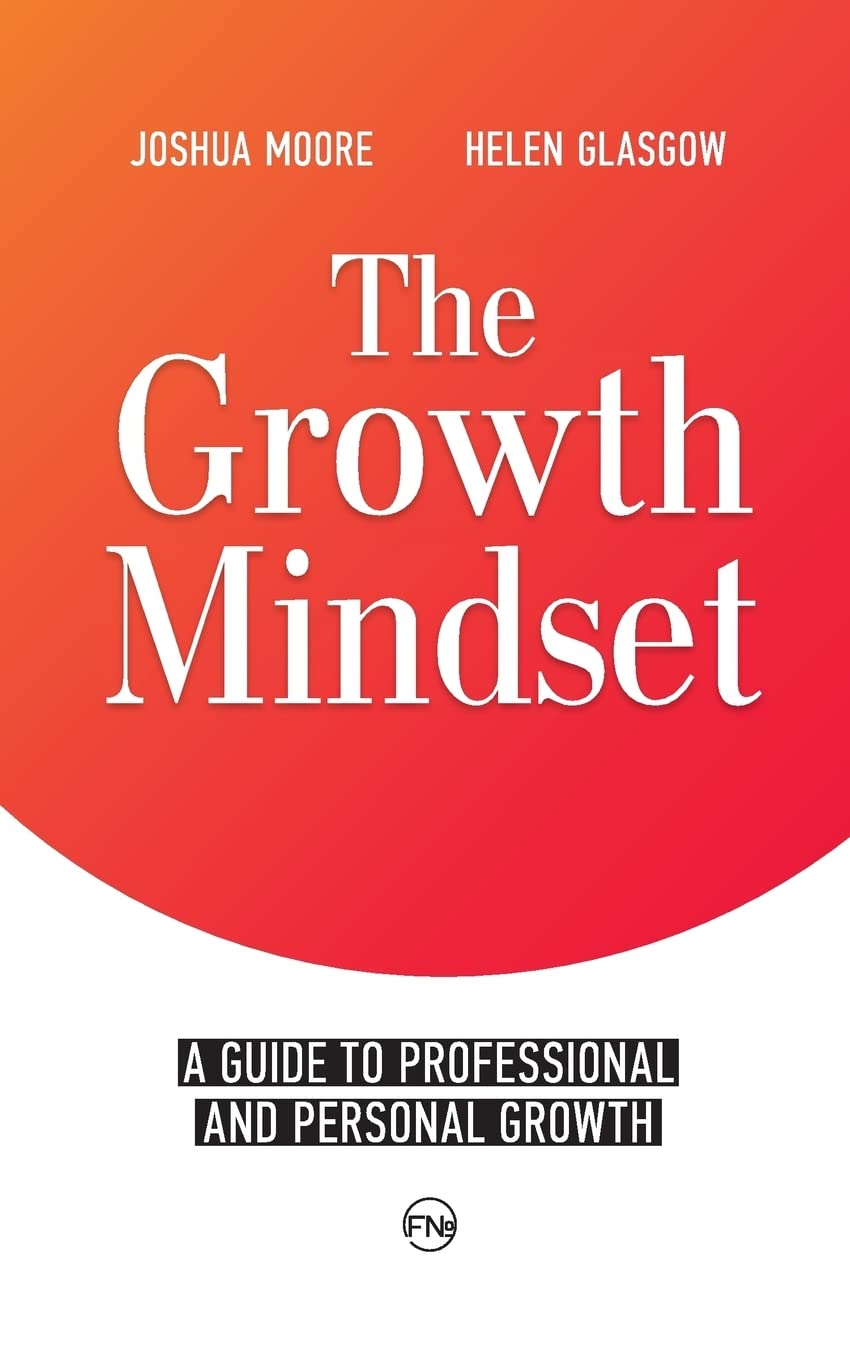 The Growth Mindset: A Guide to Professional and Personal Growth (The Art of Growth, Band 1) Lifestyle