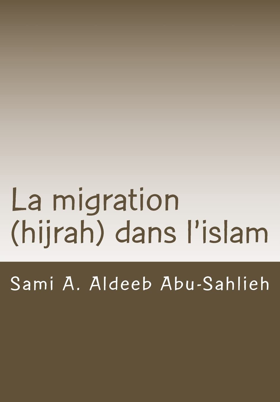 La migration (hijrah) dans l'islam: Interprétation des versets relatifs à la migration à travers les siècles book