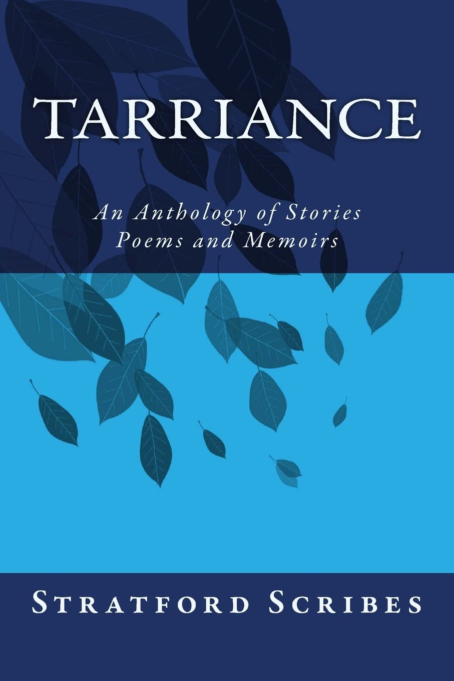 Tarriance: A Stratford Scribes Anthology of Stories and Poems Contemporary literature