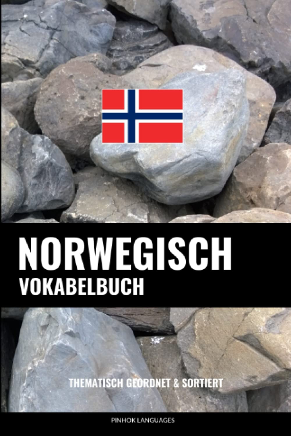 Norwegisch Vokabelbuch: Thematisch Gruppiert & Sortiert Foreign Languages ​​& Dictionaries