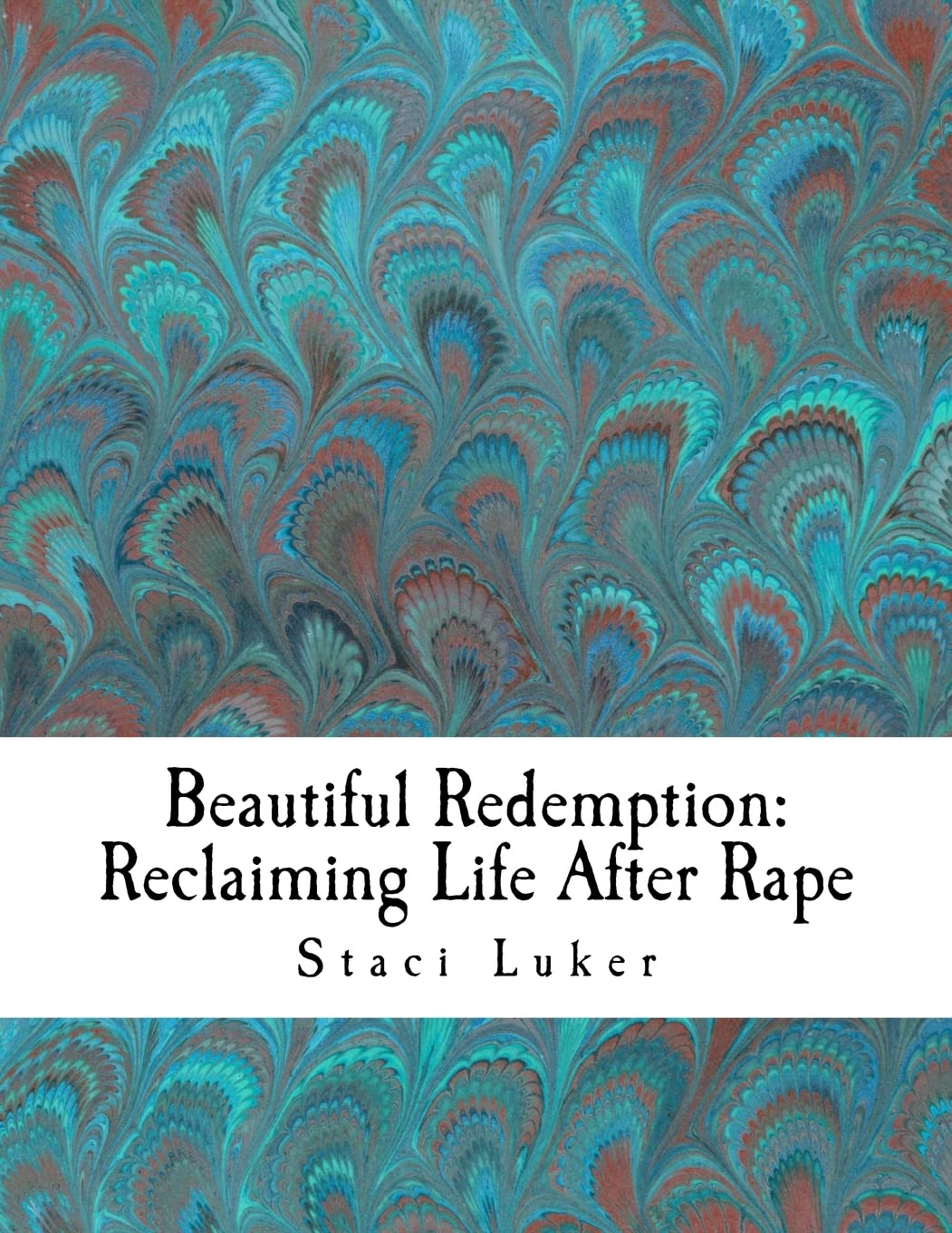 Beautiful Redemption: Reclaiming Life After Rape (Reclaiming Life After Rape Workbooks, Band 1) Self-help