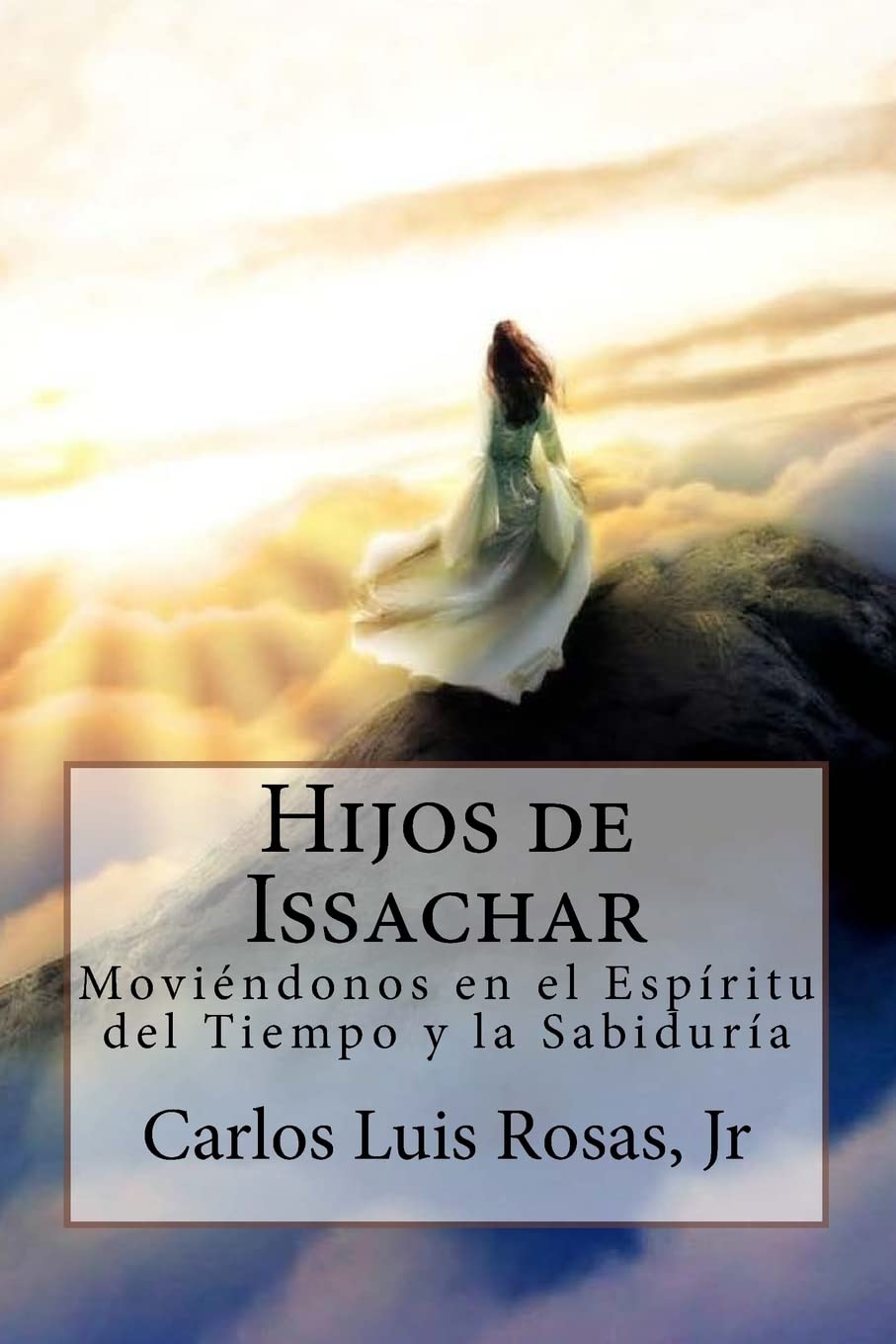 Hijos de Issachar: Moviéndonos en el Espíritu del Tiempo y la Sabiduría Religion & Esotericism