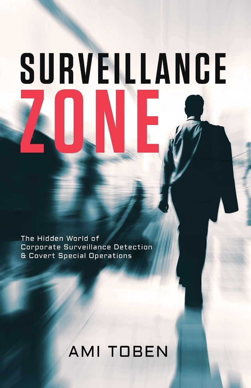 Surveillance Zone: The Hidden World of Corporate Surveillance Detection & Covert Special Operations Social Sciences