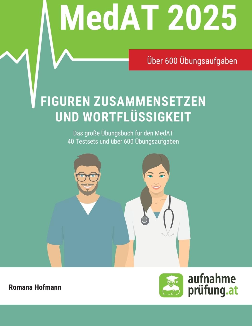 Figuren zusammensetzen und Wortflüssigkeit: Das große Übungsbuch für den MedAT mit 40 Testsets und über 600 Übungsbeispielen (Medat Übungsbücher) Books