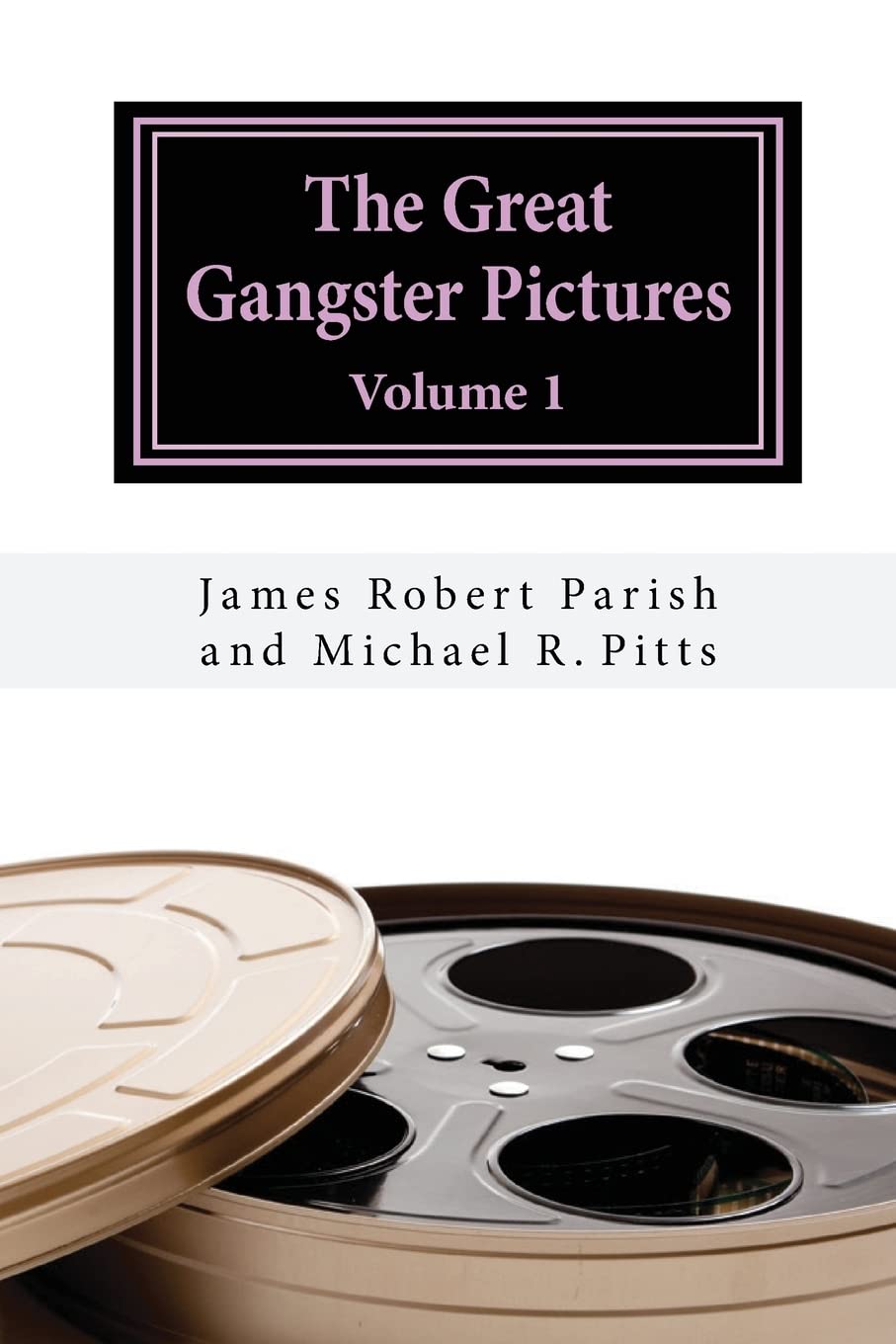 The Great Gangster Pictures: Volume 1 (Encore Film Book Classics) Film, Art & Culture