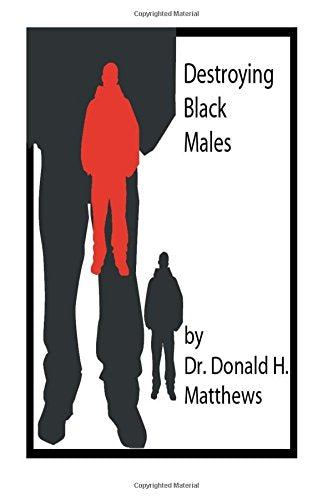 Destroying Black Males: Their Oppression and Liberation Social Sciences