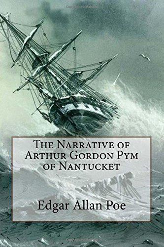 The Narrative of Arthur Gordon Pym of Nantucket Classics