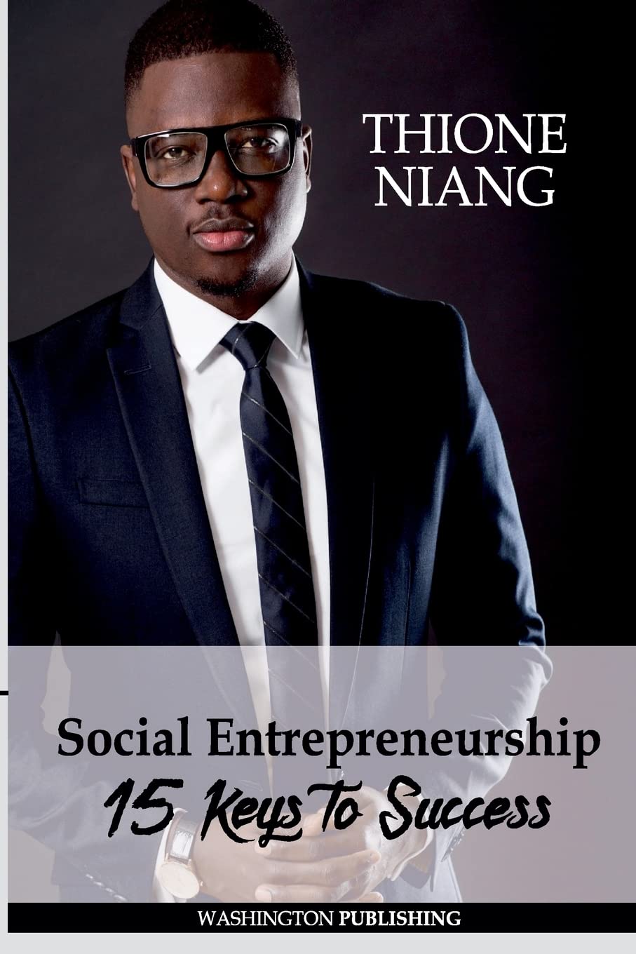 Social Entrepreneurship: 15 Keys To Success Business, Finance & Career