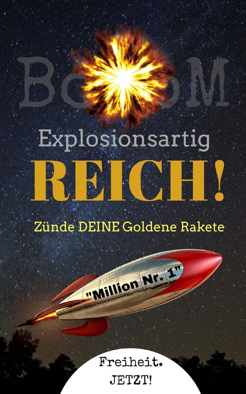 BoooM - Explosionsartig REICH!: Zünde DEINE Goldene Rakete "Million Nr. 1" Business, Finance & Career