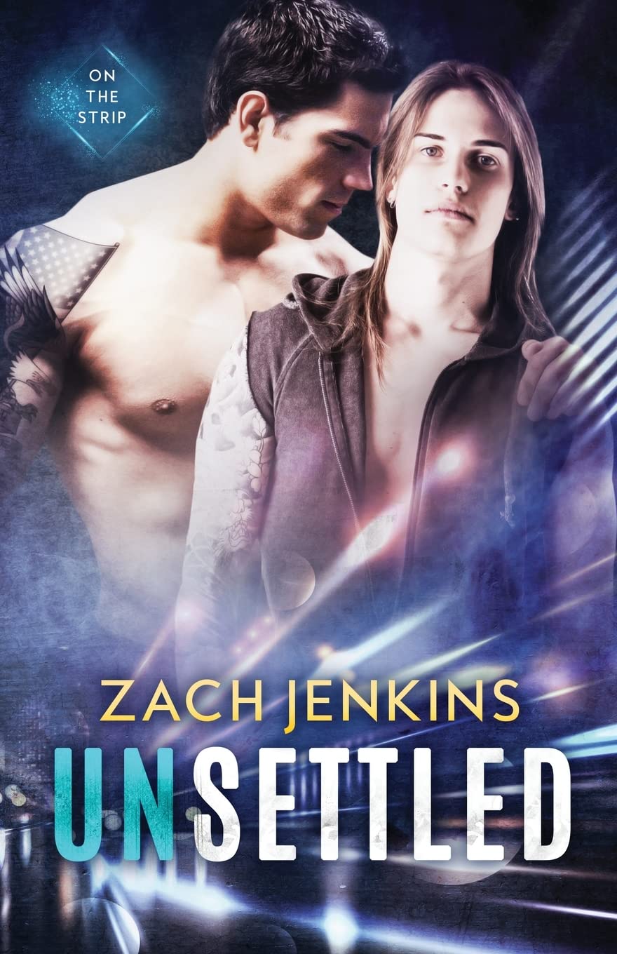 Unsettled (On The Strip, Band 1) LGBTQ+