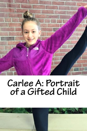 Carlee A: Portrait of a Gifted Child (Volume 7) Books