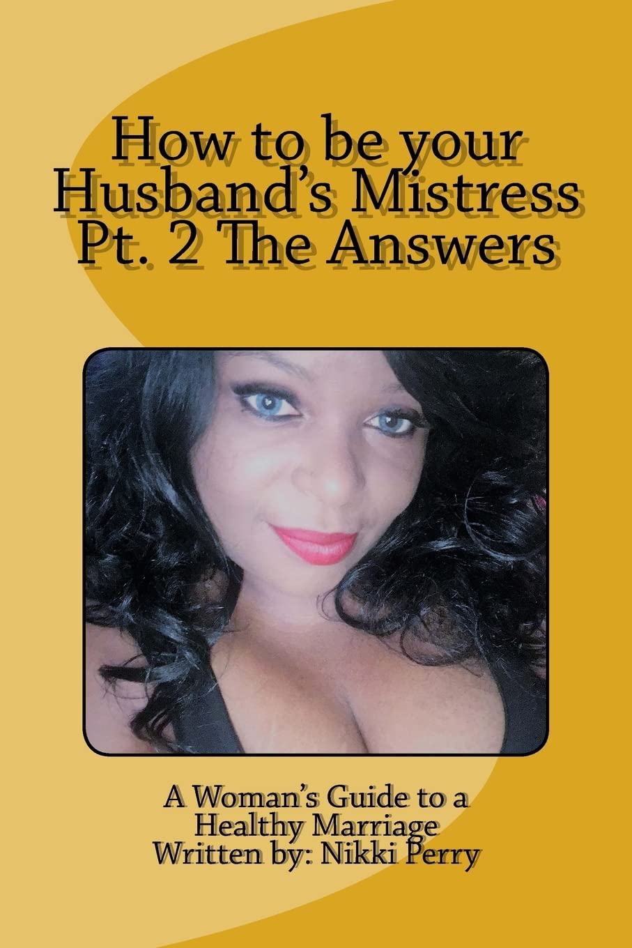 How to be your Husband's Mistress Pt. 2 The Answers Lifestyle
