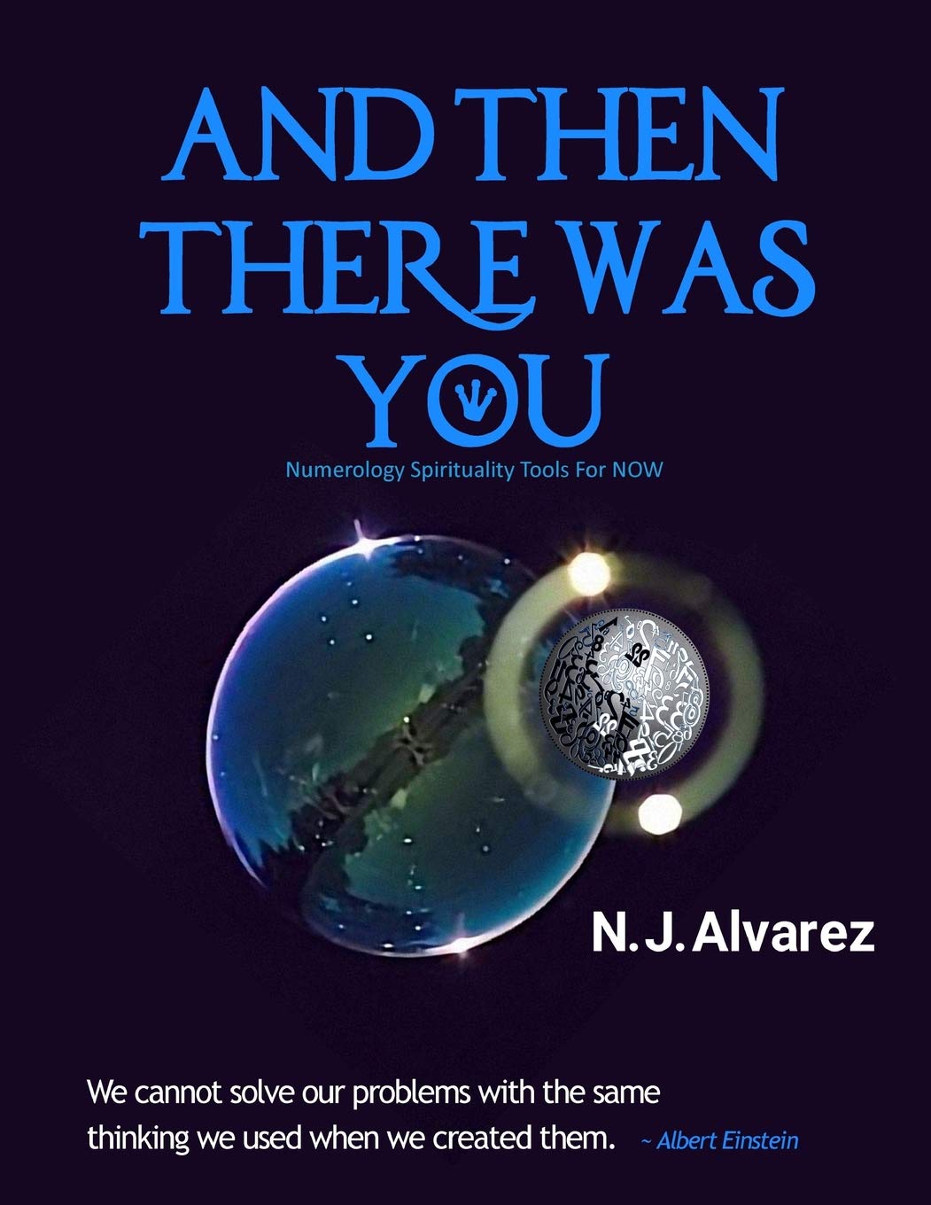 And Then There Was You: NUMEROLOGY SPIRITUALITY TOOLS FOR NOW Self-help