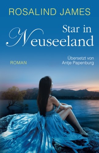 Star in Neuseeland: Neuseeland-Reihe No. 6 Contemporary Romance