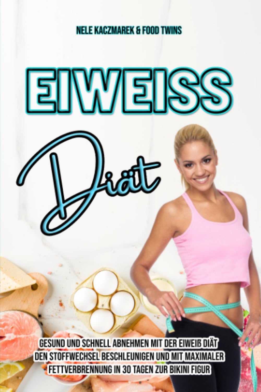 Eiweiß Diät: Gesund und schnell Abnehmen mit der Eiweiß Diät - Den Stoffwechsel beschleunigen und mit maximaler Fettverbrennung in 30 Tagen zur Bikini ... beschleunigen, Low Carb, Fettlogik) Health, Nutrition & Fitness