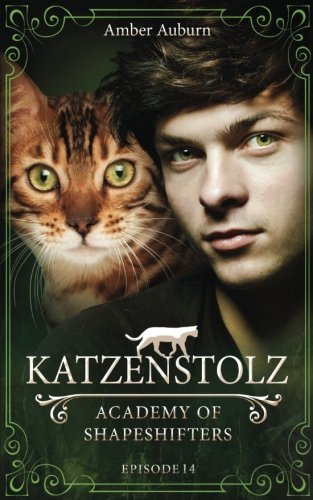 Katzenstolz, Episode 14 - Fantasy-Serie (Academy of Shapeshifters, Band 14) Fantasy & Sci-Fi