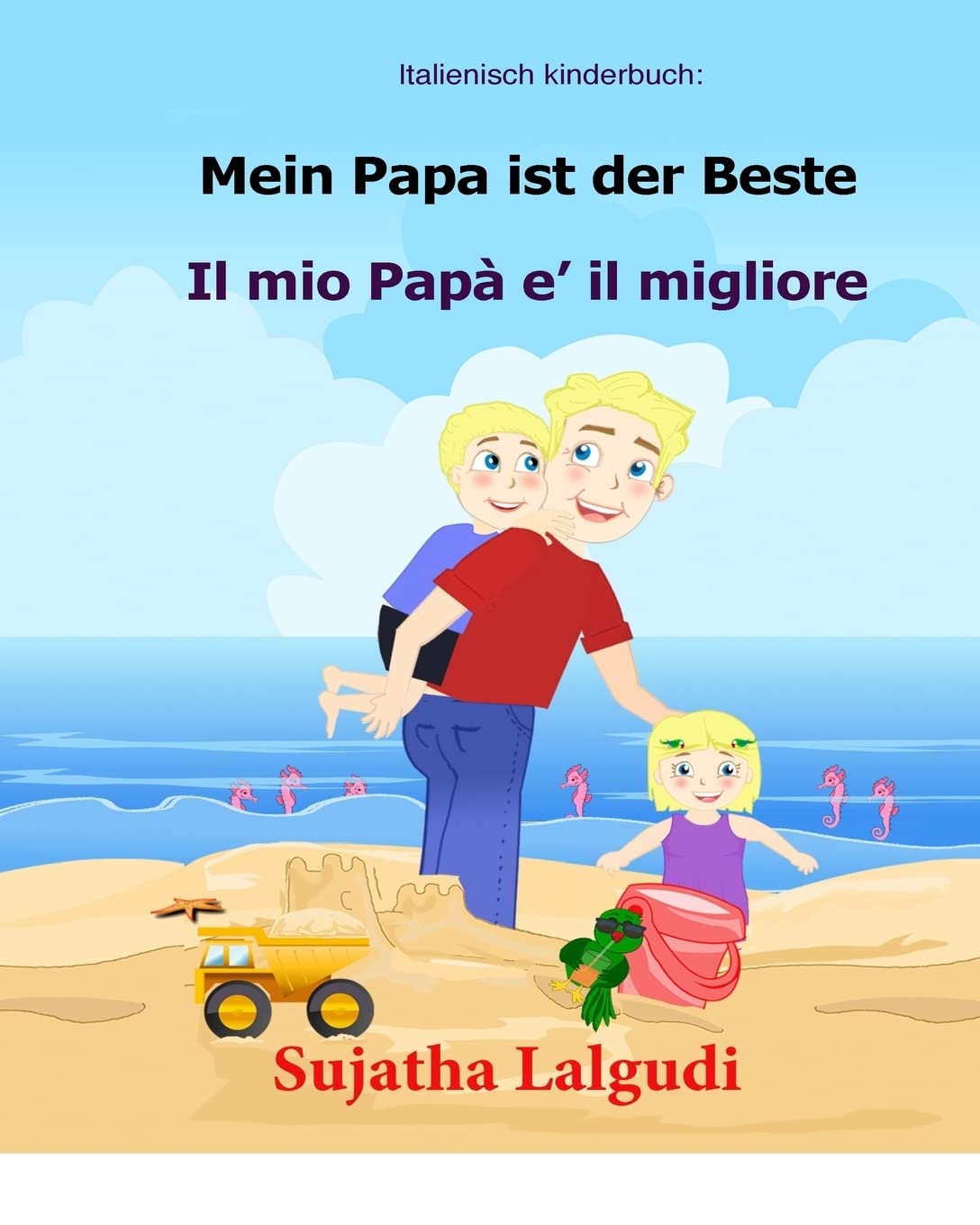 Italienisch kinderbuch: Mein Papa ist der Beste: Kinderbuch Deutsch Italienisch (zweisprachig), Papa buch, Paralleltext - Leichte Geschichte (Deutsch - Italienisch) Bilingual Novels & Short Stories