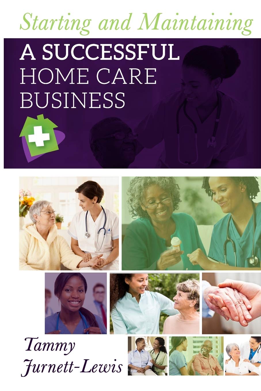 Starting and Maintaining A Successful Home Care Business Business, Finance & Career