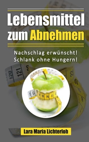 Lebensmittel zum Abnehmen: Nachschlag erwünscht! Schlank ohne Hungern! book