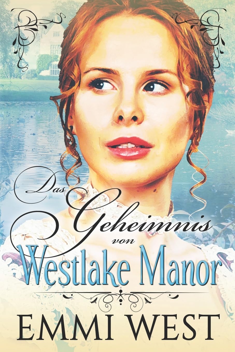Das Geheimnis von Westlake Manor: Historischer Liebesroman Historical Fiction