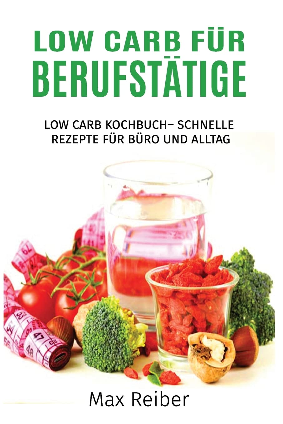 Low Carb für Berufstätige: Low Carb Kochbuch– Schnelle Rezepte für Büro und Alltag Cooking & Enjoying