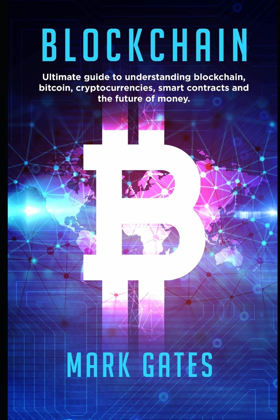 Blockchain: Ultimate guide to understanding blockchain, bitcoin, cryptocurrencies, smart contracts and the future of money. (Ultimate Cryptocurrency, Band 1) Law