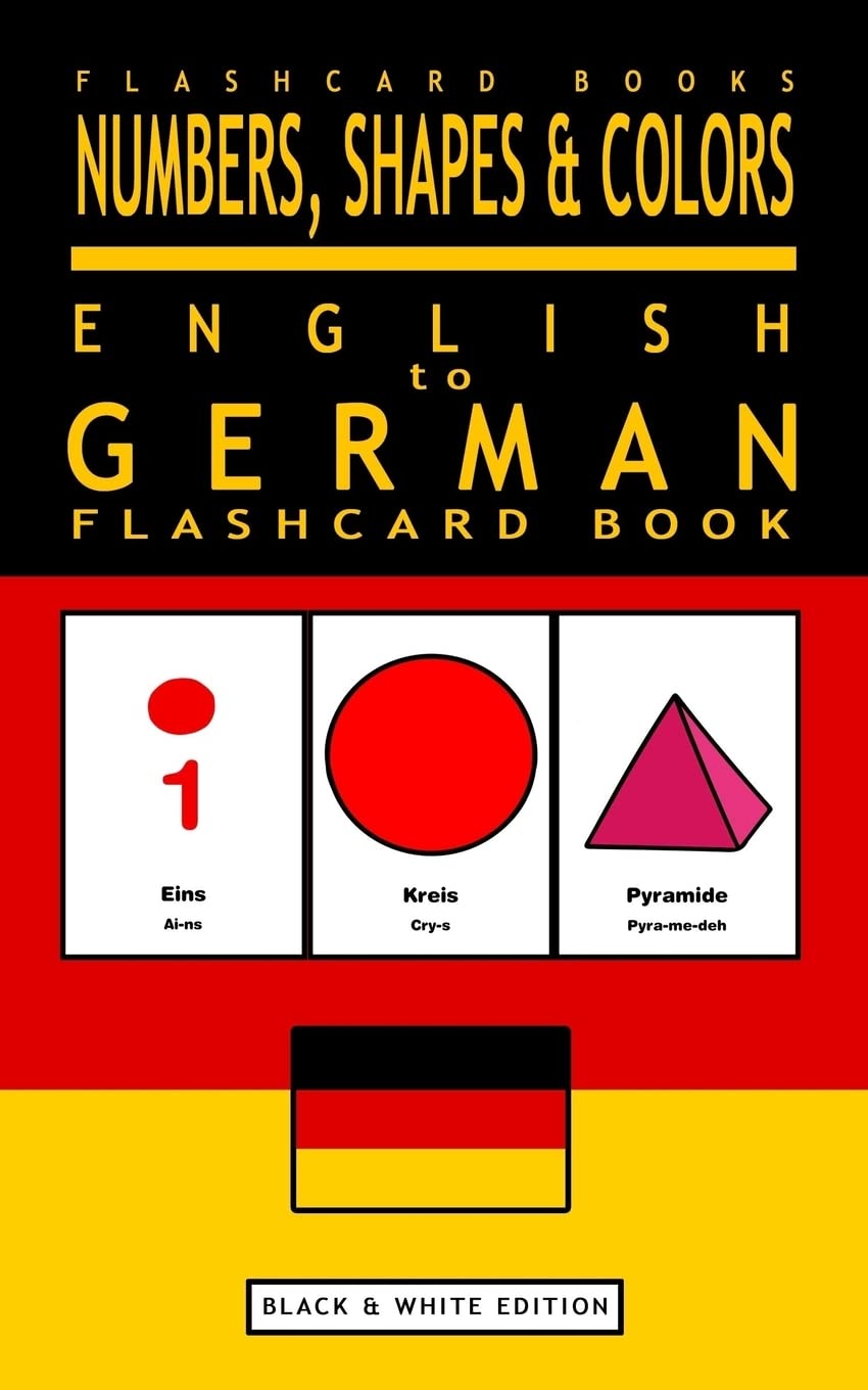 Numbers, Shapes and Colors - English to German Flash Card Book: Black and White Edition - German for Kids (German Bilingual Flashcards, Band 4) Foreign Languages ​​& Dictionaries
