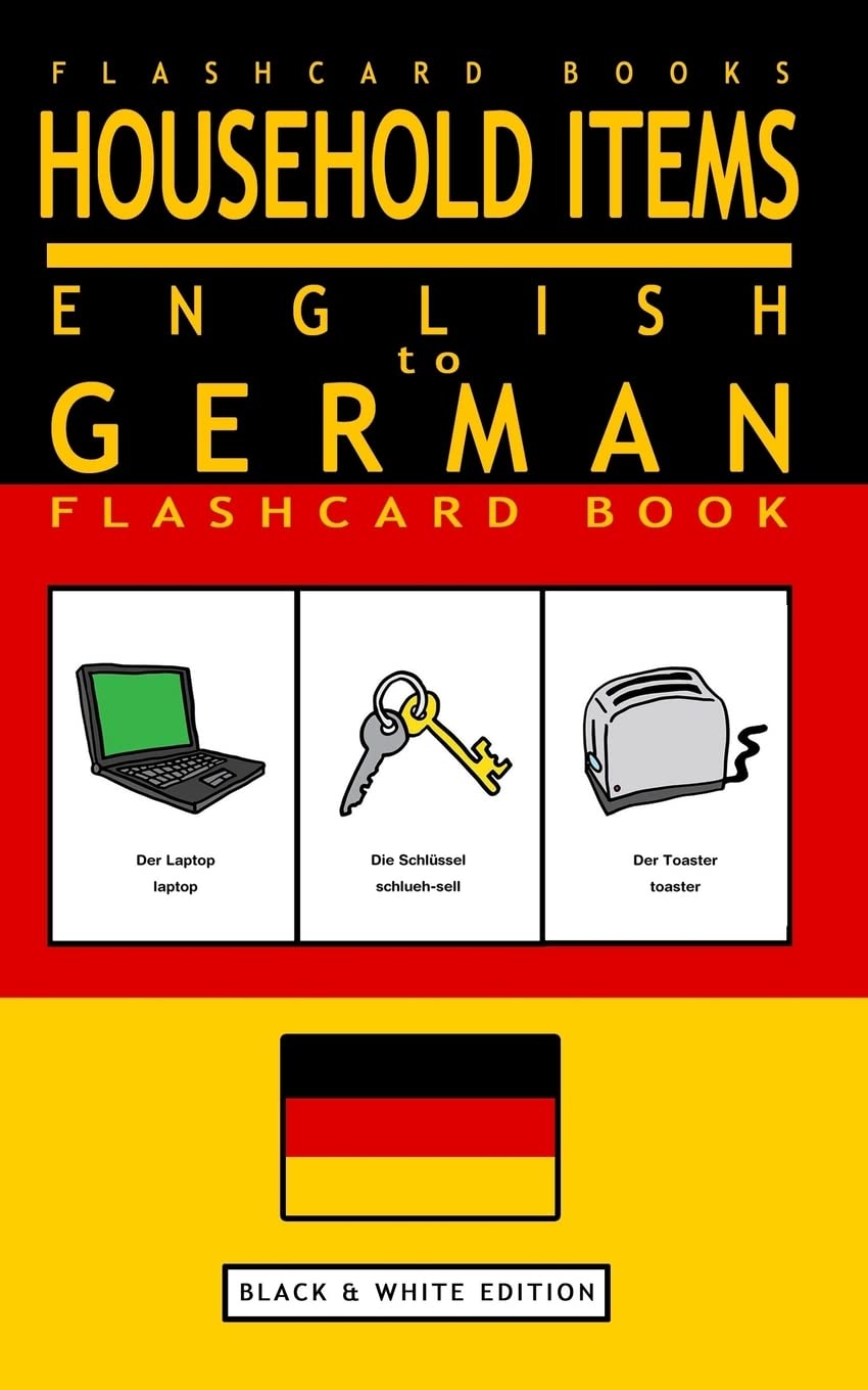 Household Items - English to German Flash Card Book: Black and White Edition - German for Kids (German Bilingual Flashcards, Band 3) Foreign Languages ​​& Dictionaries
