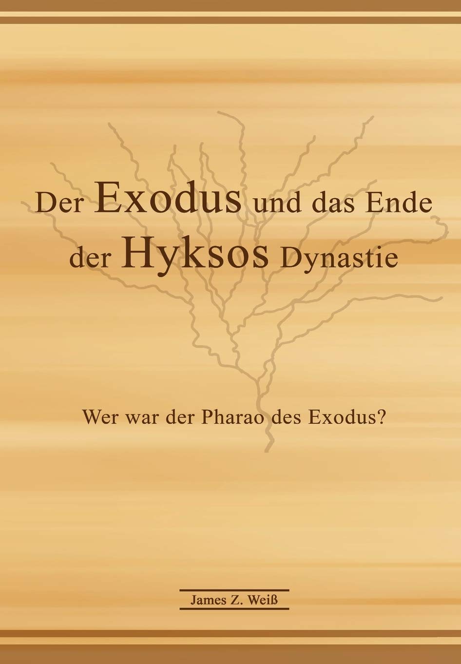 Der Exodus und das Ende der Hyksos Dynastie: Wer war der Pharao des Exodus? Religion & Esotericism