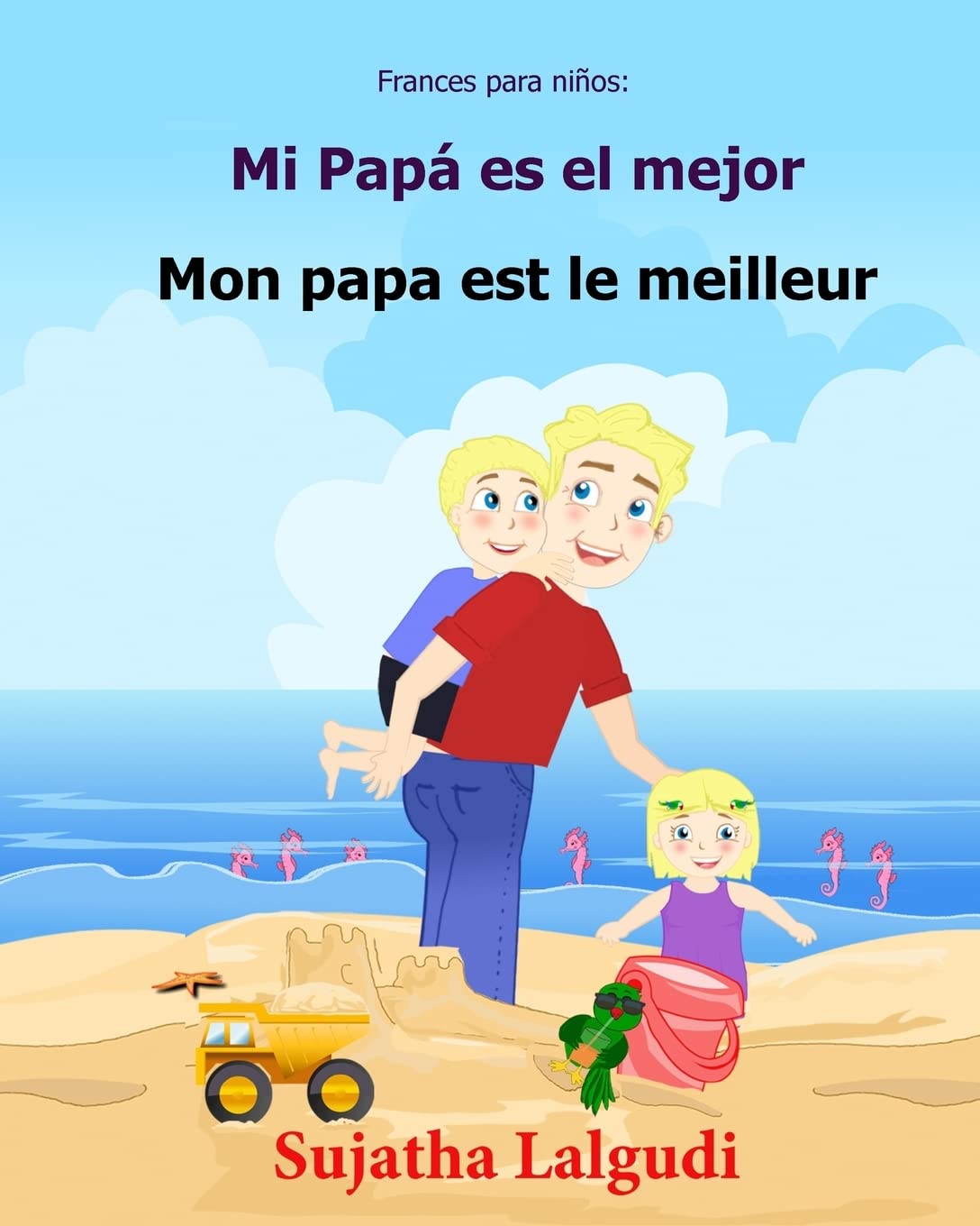 Frances para ninos: Mi Papa es el mejor: Libro infantil ilustrado espanol-frances (Edicion bilingue), bilingue para ninos, Frances ninos, Cuentos Bilingues book
