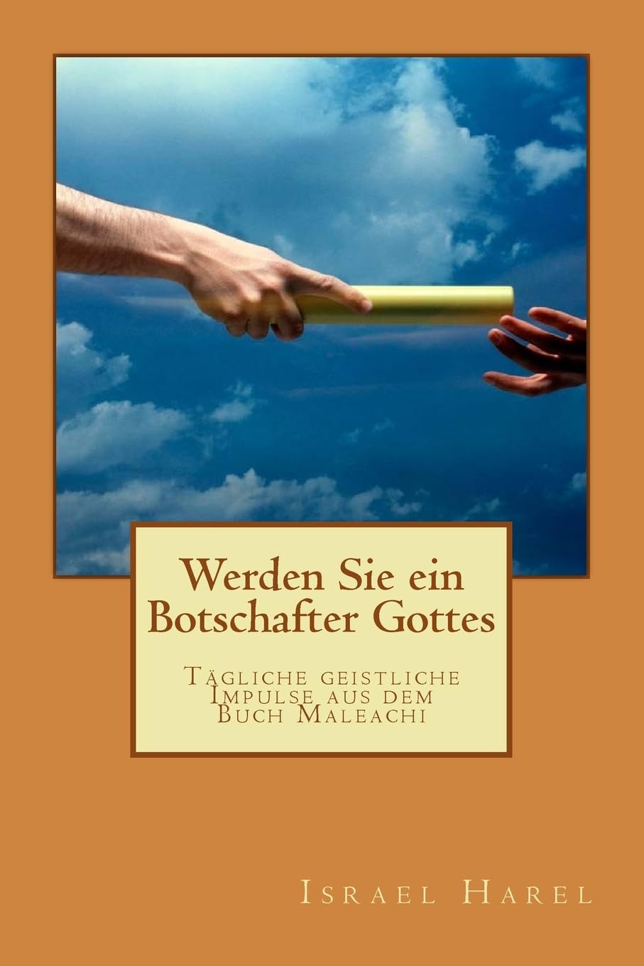 Werden Sie ein Botschafter Gottes: Tägliche geistliche Impulse aus dem Buch Maleachi Religion & Esotericism