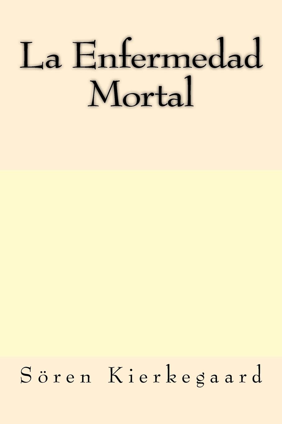 La Enfermedad Mortal (Spanish Edition) Philosophy