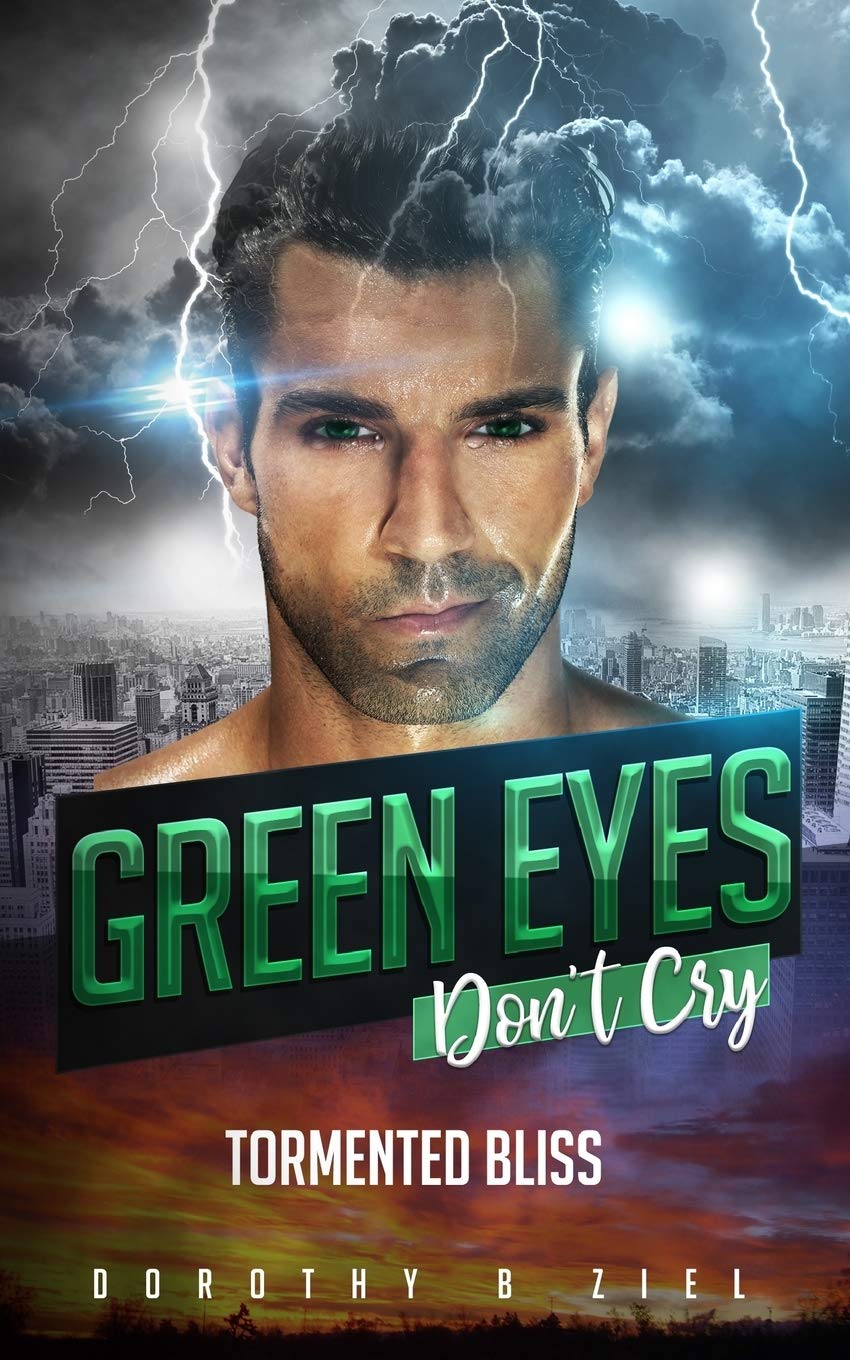 Green Eyes don't cry: Tormented Bliss book