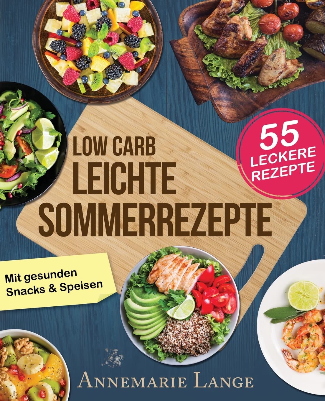 Low Carb Leichte Sommerrezepte: Das Kochbuch mit 55 gesunden Snacks & Speisen book