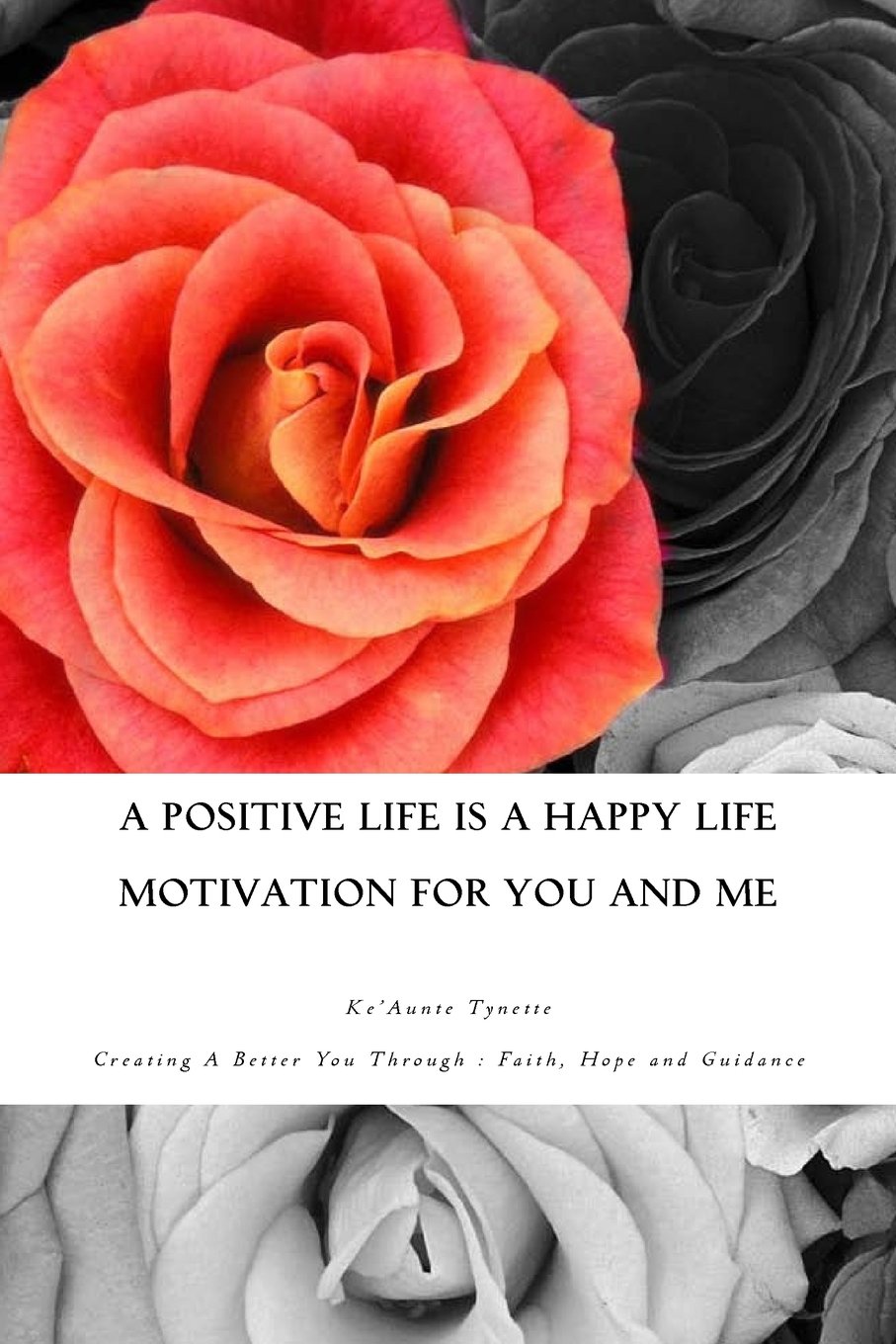 A Positive Life is A Happy Life: Daily Motivation for You and Me Religion & Esotericism